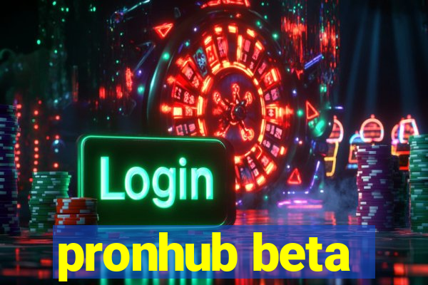 pronhub beta