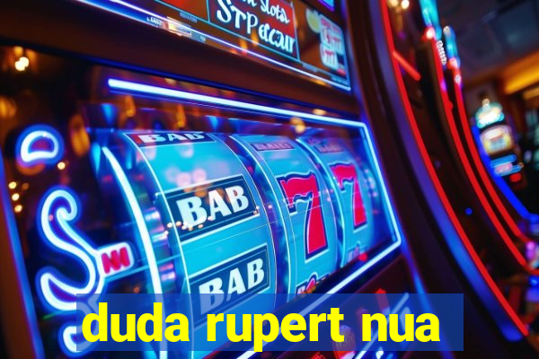 duda rupert nua