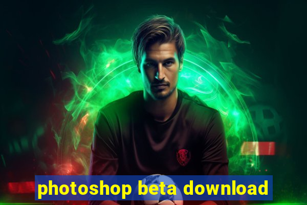 photoshop beta download