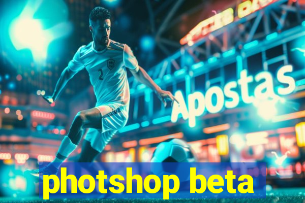 photshop beta