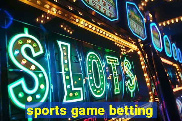 sports game betting