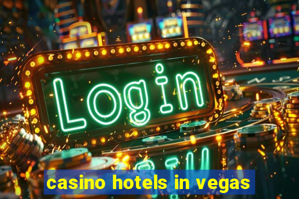 casino hotels in vegas