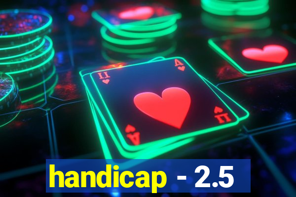 handicap - 2.5