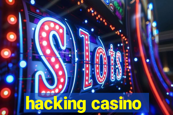 hacking casino