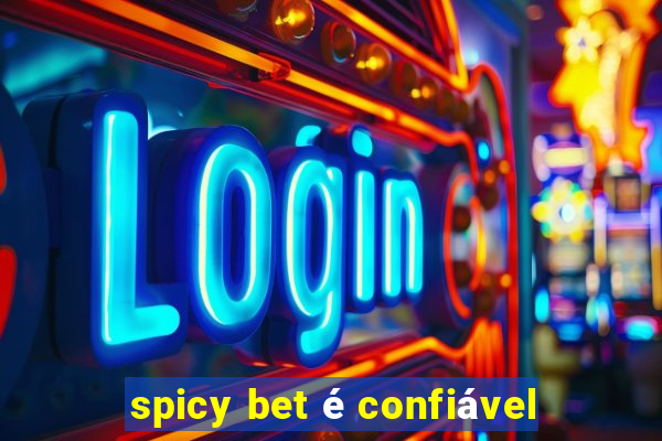 spicy bet é confiável