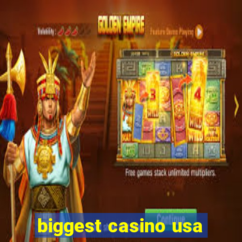 biggest casino usa