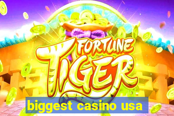 biggest casino usa