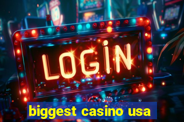 biggest casino usa