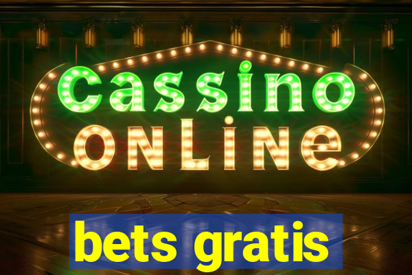 bets gratis