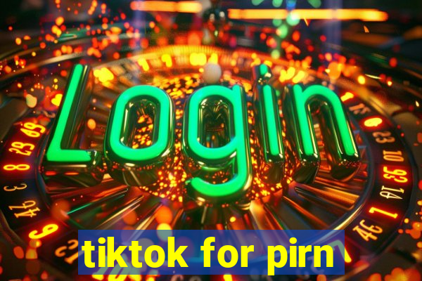 tiktok for pirn