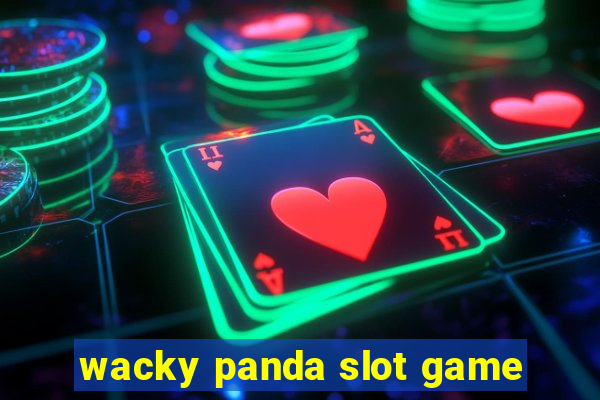 wacky panda slot game