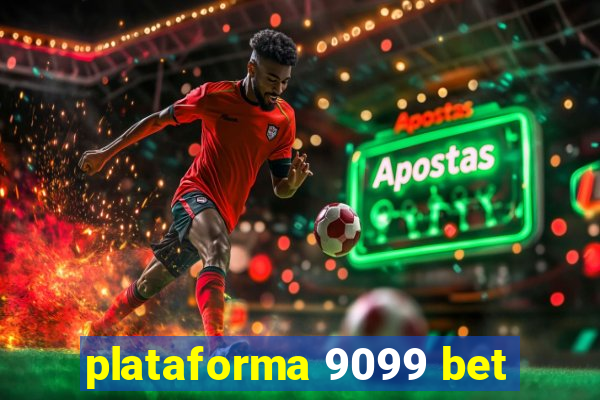 plataforma 9099 bet