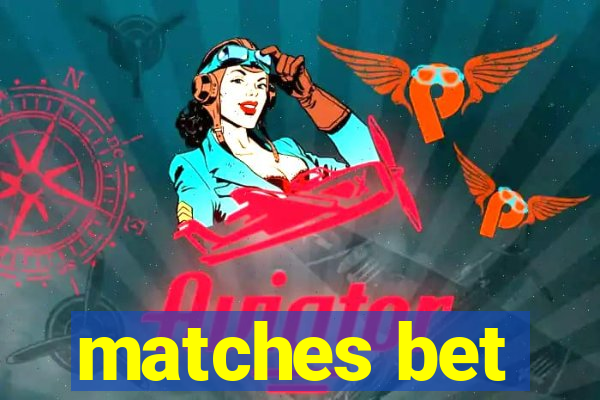 matches bet