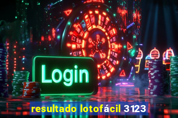 resultado lotofácil 3123