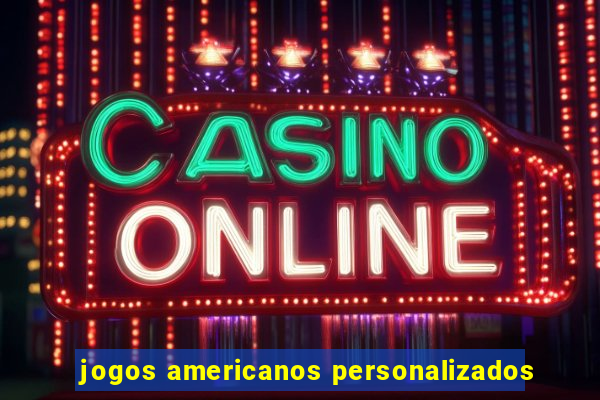 jogos americanos personalizados