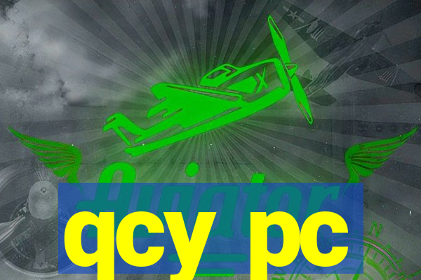 qcy pc