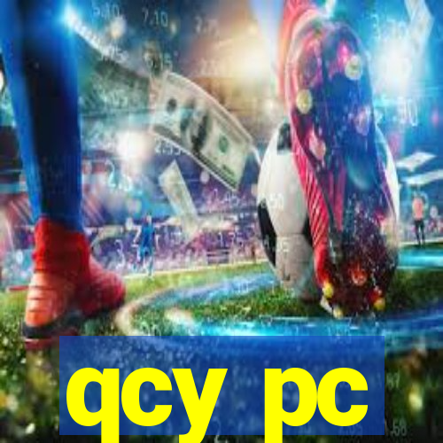 qcy pc