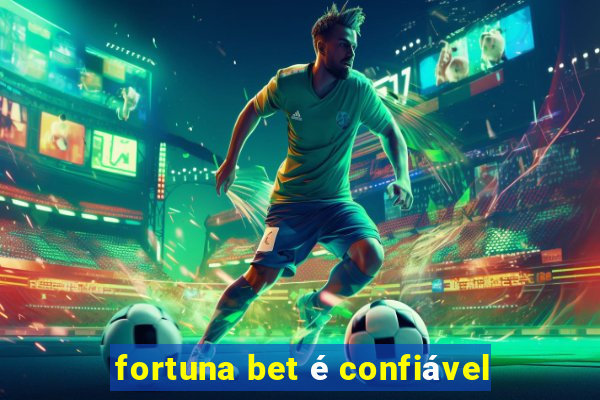 fortuna bet é confiável