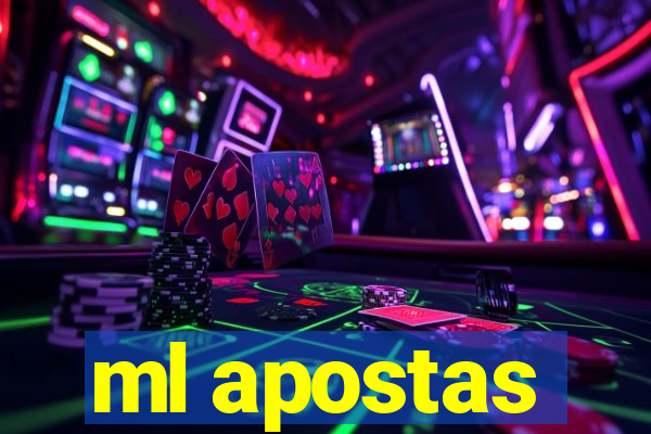 ml apostas