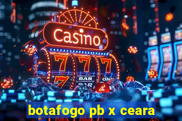 botafogo pb x ceara