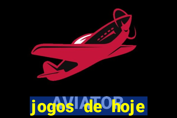 jogos de hoje apostas dicas