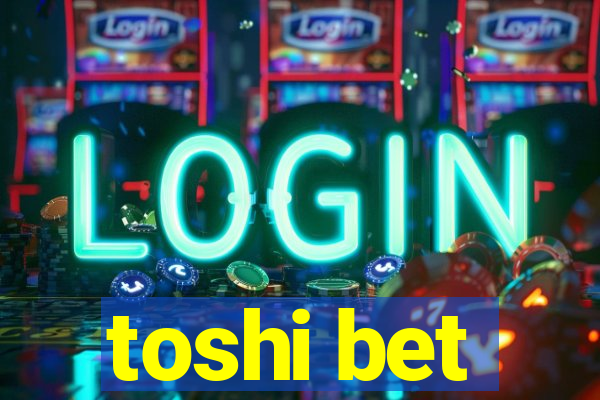 toshi bet