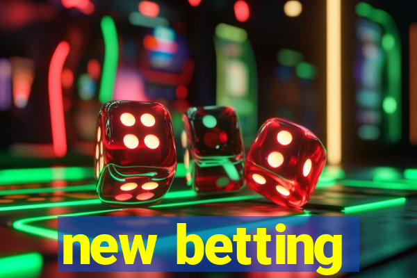 new betting