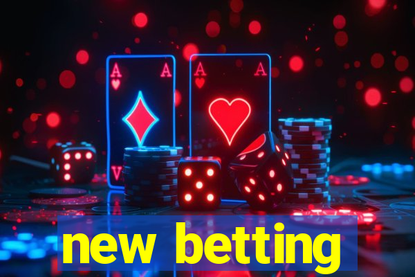 new betting