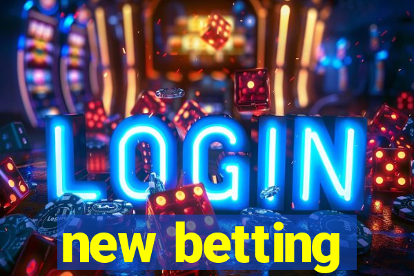 new betting