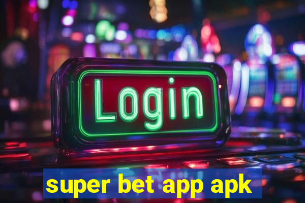 super bet app apk