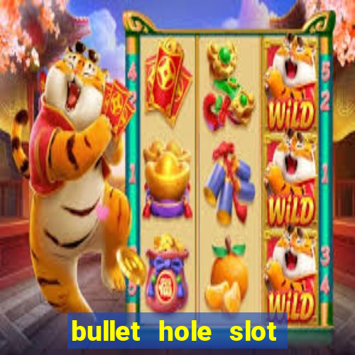 bullet hole slot free play