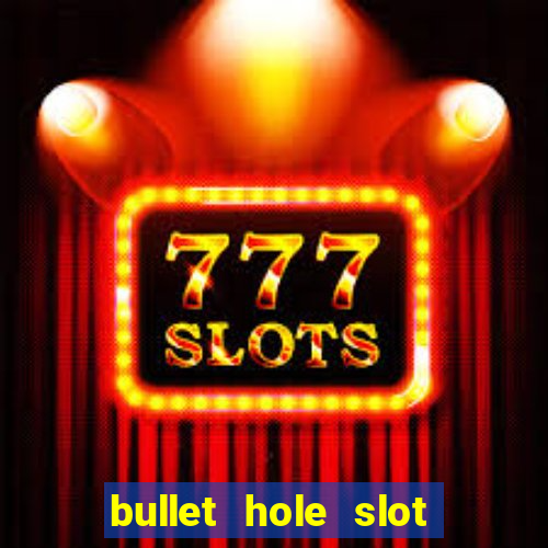 bullet hole slot free play