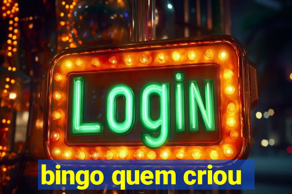 bingo quem criou