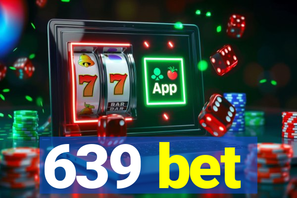 639 bet