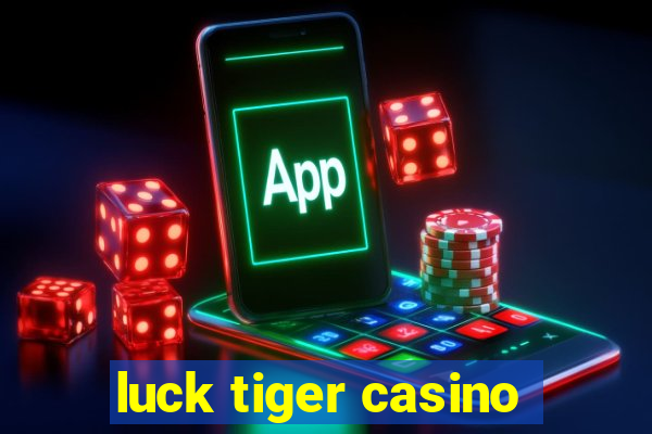 luck tiger casino