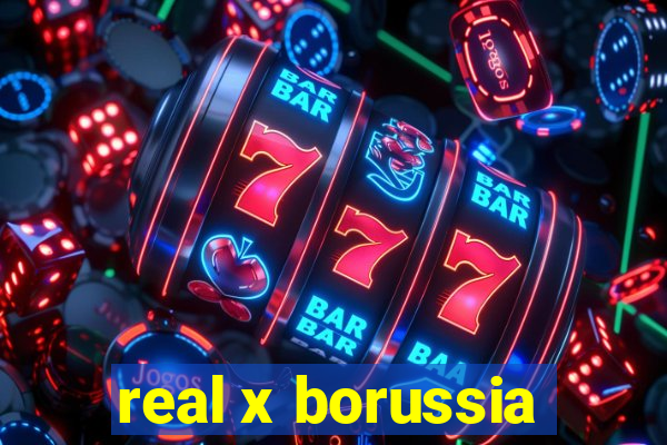 real x borussia