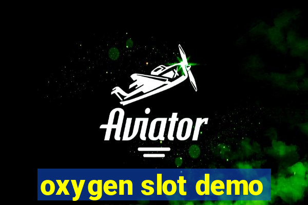 oxygen slot demo