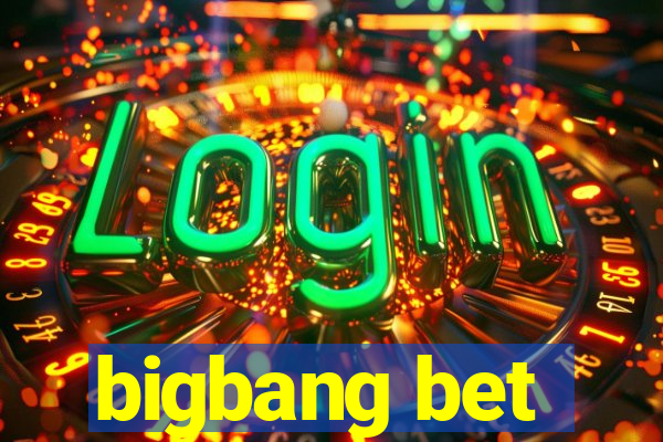 bigbang bet