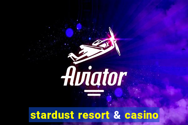 stardust resort & casino