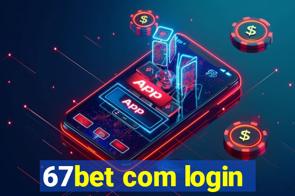 67bet com login