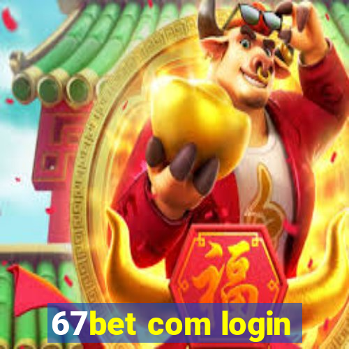 67bet com login