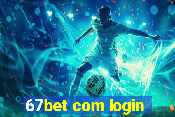 67bet com login