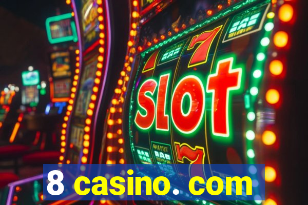 8 casino. com