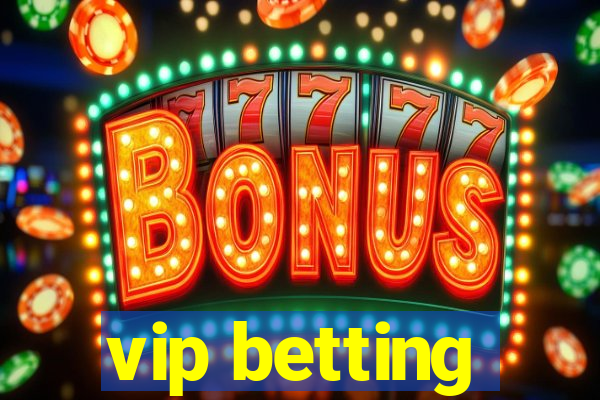 vip betting