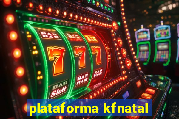 plataforma kfnatal