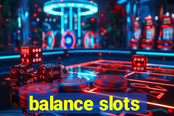 balance slots