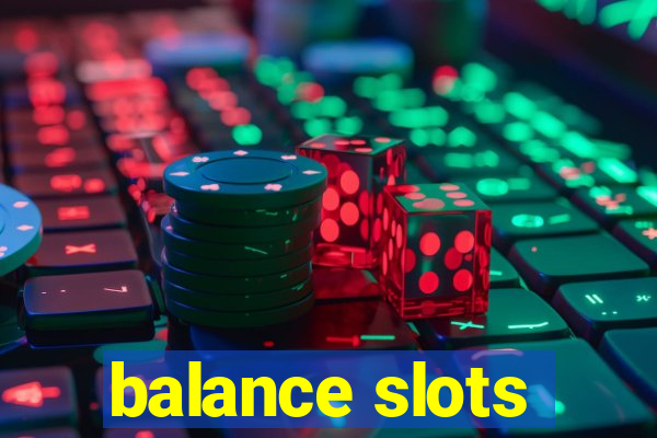 balance slots