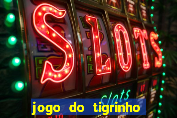 jogo do tigrinho que ganha dinheiro como jogar