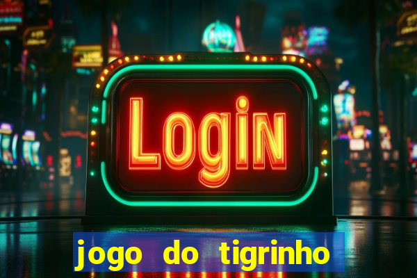 jogo do tigrinho que ganha dinheiro como jogar