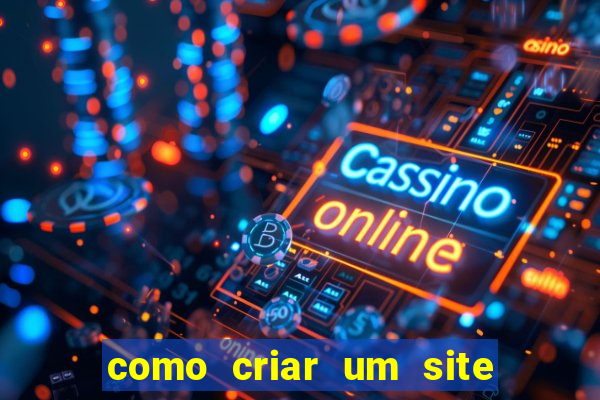 como criar um site de apostas cassino